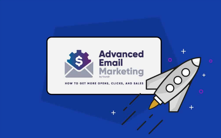 Foundr – Advanced Email Marketing