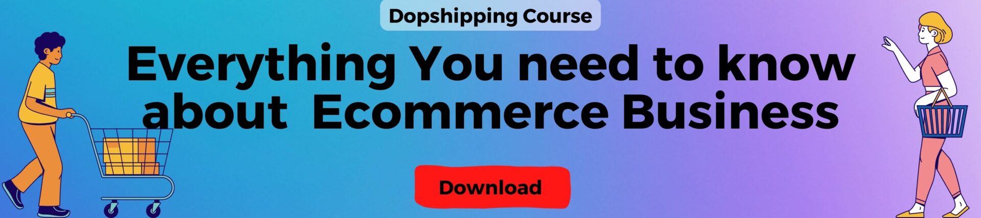 Everything You need to know about Ecommerce Business